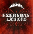The Answer Everyday Demons Формат: Audio CD (Jewel Case) Дистрибьюторы: Концерн "Группа Союз", SPV GmbH Россия Лицензионные товары Характеристики аудионосителей 2009 г Сборник: Российское издание инфо 3212n.