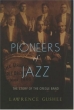 Pioneers of Jazz: The Story of the Creole Band Издательство: Oxford University Press, 2005 г Твердый переплет, 400 стр ISBN 0195161319 инфо 3865n.