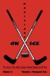 Magicians On Ice: The Story of the Single Greatest Hockey Dynasty of All Time Volume #1 Издательство: Authorhouse, 2008 г Мягкая обложка, 140 стр ISBN 1434357740 Язык: Английский инфо 4018n.