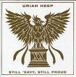 Uriah Heep Still 'Eavy, Still Proud Формат: Audio CD (Jewel Case) Дистрибьюторы: SONY BMG Russia, Castle Communications Лицензионные товары Характеристики аудионосителей 1998 г Альбом инфо 5659n.